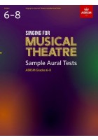 Singing for Musical Theatre Sample Aural Tests, ABRSM Grades 6–8, from 2022