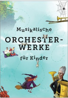 Musikalische Orchesterwerke für Kinder deutsch