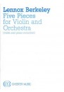 BERKELEY 5 Pieces for Violin and Orchestra op. 56